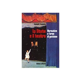 Stato (Lo) e il teatro. Normative e forme di gestione