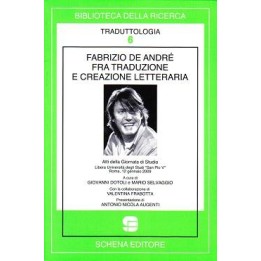 Fabrizio De André fra traduzione e creazione letteraria. Atti della Giornata di Studio, Libera Università degli Studi “San…