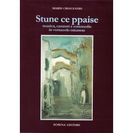 Stune ce ppaise - musica, canzoni e commedie in vernacolo ostunese