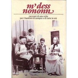 M’ dess nononn - Racconti di una volta per i bambini di sempre e di tutte le età