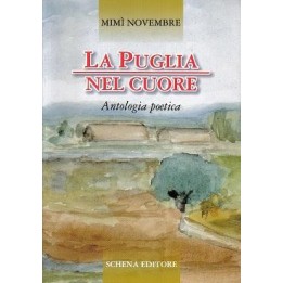 Puglia (La) nel cuore - Antologia poetica