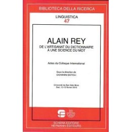ALAIN REY - De l'artisanat du dictionnaire à une scince du mot