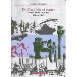Dall'occhio al cuore. Diario di un cronista