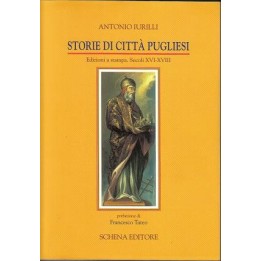 Storie di Città Pugliesi. Edizioni a stampa. Secoli XVI-XVIII