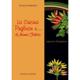 La Cucina Pugliese... di Nonna Fulvia - nuova edizione