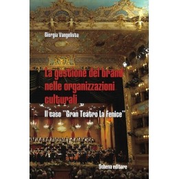 La gestione del brand nelle organizzazioni culturali - Il caso "Gran Teatro La Fenice"