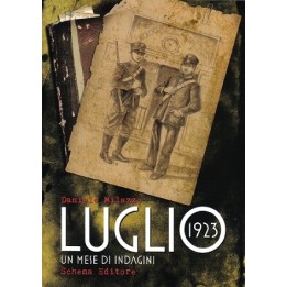 LUGLIO 1923 - un mese di indagini