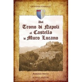 Dal Trono di Napoli al Castello di Muro Lucano