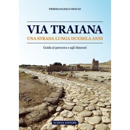 VIA TRAIANA - una strada lunga duemila anni