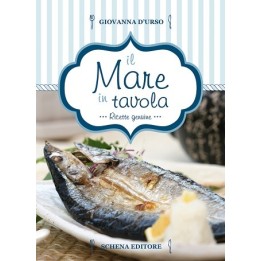 IL MARE IN TAVOLA - ricette genuine