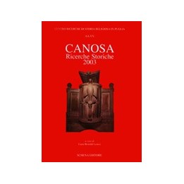 Canosa. Ricerche Storiche 2003. Convegno di studio (dicembre 2002)