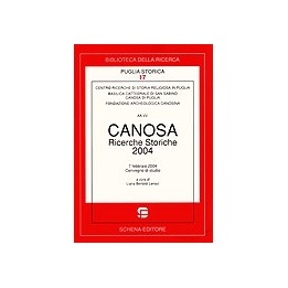 Canosa. Ricerche Storiche 2004. Convegno di studio (febbraio 2004)