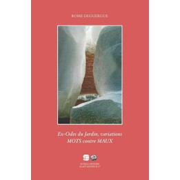 Ex-Odes du Jardin, variations MOTS contre MAUX