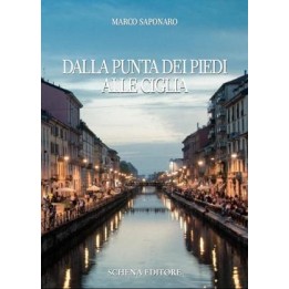 DALLA PUNTA DEI PIEDI ALLE CIGLIA