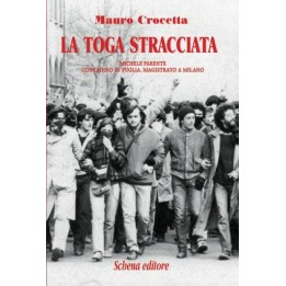 LA TOGA STRACCIATA - Michele Parente contadino in Puglia, magistrato a Milano