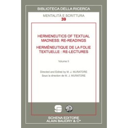 HERMENEUTICS OF TEXTUAL MADNESS: RE-READINGS - HERMENEUTIQUE DE LA FOLIE TEXTUELLE: RE-LECTURES - vol II