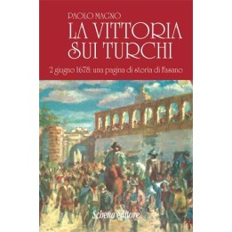 LA VITTORIA SUI TURCHI - 2 giugno 1678: una pagina di storia di Fasano