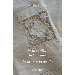 LA RICAMATRICE, LA RICAMATA E LA RICAMANDA AMATA