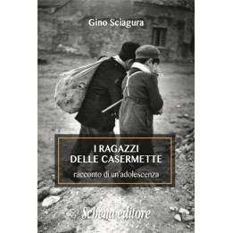 I RAGAZZI DELLE CASERMETTE - racconto di un'adolescenza