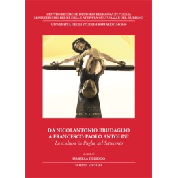DA NICOLANTONIO BRUDAGLIO A FRANCESCO PAOLO ANTOLINI - la scultura in Puglia ne Settecento
