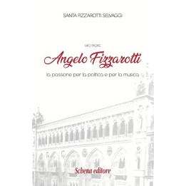 MIO PADRE ANGELO FIZZAROTTI - la passione per la politica e per la musica