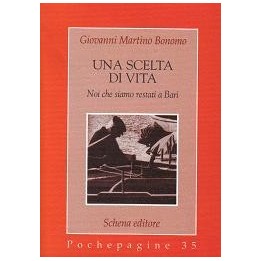 Scelta (Una) di vita. Noi che siamo restati a Bari