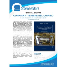 Corpi, santi e urne reliquiario in Italia meridionale tra Seicento e Settecento. Miribilia incorrotta.