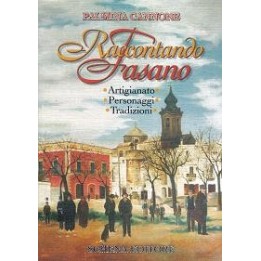 Raccontando Fasano - artigianato, personaggi, tradizioni