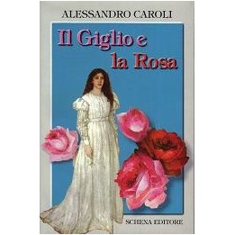 Giglio (Il) e la Rosa