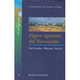 Figure egemoni del Novecento. Del Giudice, Maratea, Soccio