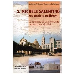 S. Michele Salentino tra storia e tradizioni. Il cammino di una comunità verso la sua identità