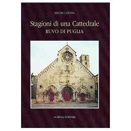 Stagioni di una Cattedrale. Ruvo di puglia