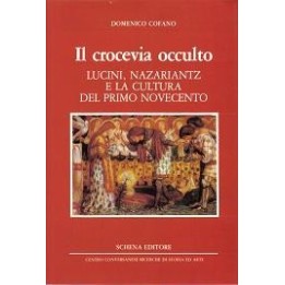 Crocevia (Il) occulto. Lucini, Nazariantz e la cultura del primo Novecento
