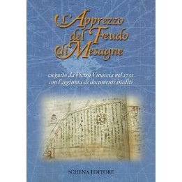 Apprezzo (L') del Feudo di Mesagne eseguito da Pietro Vinaccia nel 1731 con l’aggiunta di documenti inediti