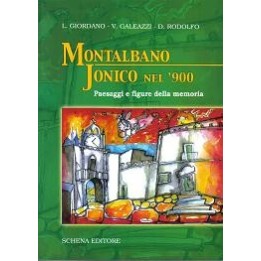 Montalbano Jonico nel ‘900. Paesaggi e figure della memoria