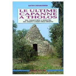 Ultime (Le) capanne a tholos nel territorio a sinistra del bassa corso dell’Ofanto