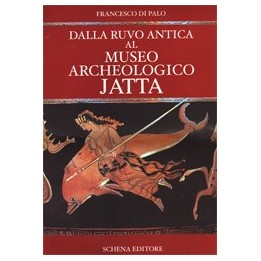 Dalla Ruvo antica al Museo Archeologico Jatta