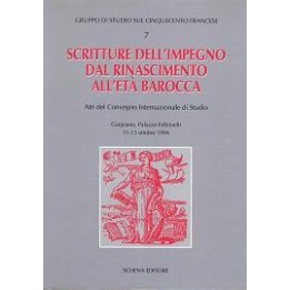 Scritture dell’impegno dal Rinascimento all’età barocca. Atti del Convegno Internazionale di Studio, Gargnano (ottobre 1994)