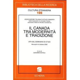 Canada (Il) tra modernità e tradizione. Atti del Seminario di studi canadesi, Monopoli (ottobre 2000)