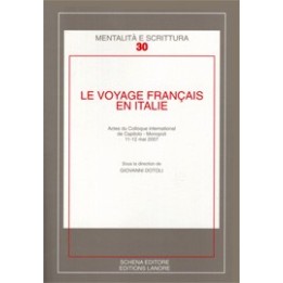 Voyage (Le) français en Italie. Actes du Colloque international de Capitolo – Monopoli (mai 2007)