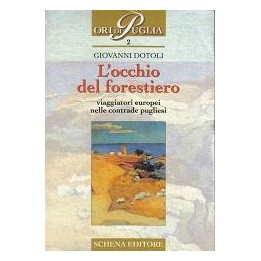 Occhio (L') del forestiero viaggiatori europei nelle contrade pugliesi