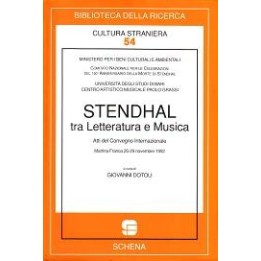 Stendhal tra Letteratura e Musica. Atti del Convegno internazionale di Martina Franca (novembre 1992)