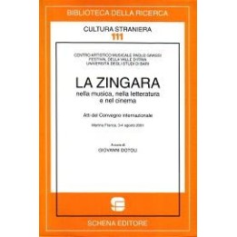 Zingara (La) nella musica, nella letteratura e nel cinema. Atti del Convegno internazionale di Martina Franca (agosto 2001)