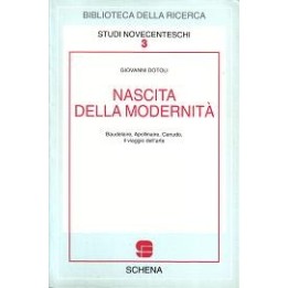 Nascita della modernità. Baudelaire, Apollinaire, Canudo, il viaggio dell’arte