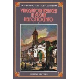 Viaggiatori francesi in Puglia nell’Ottocento (volume I)
