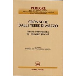 Cronache dalle terre di mezzo. Percorsi interlinguistici tra i linguaggi giovanili