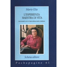 Esperienza (L') maestra di vita. Lavorando con lo Stato democratico italiano
