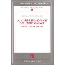 Correspondance (La) dell’abbé Galiani. Lingua, costume, società