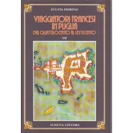 Viaggiatori francesi in Puglia dal Quattrocento al Settecento (volume VII, tomo II)