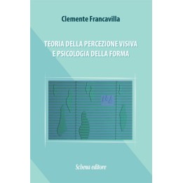 Teoria della percezione visiva e psicologia della forma - nuova edizione